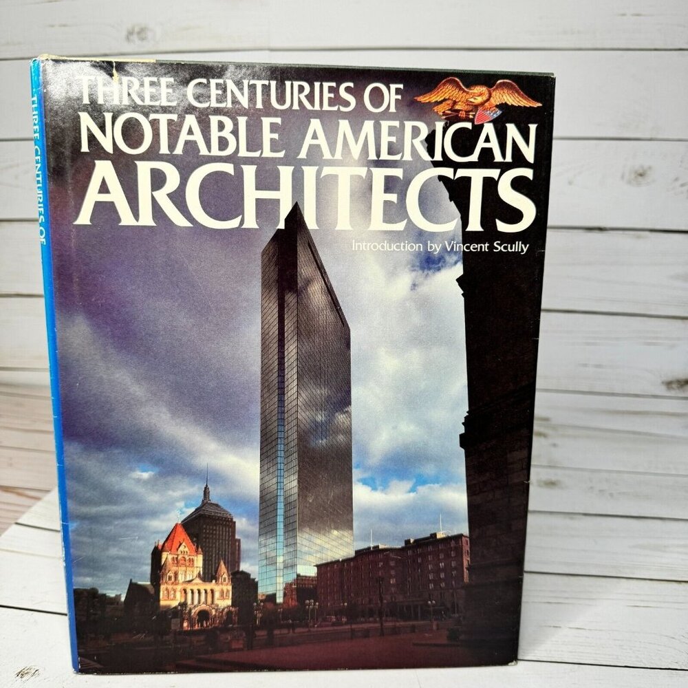 Three Centuries of Notable American Architects HC 1981 Illustrated Architecture‎